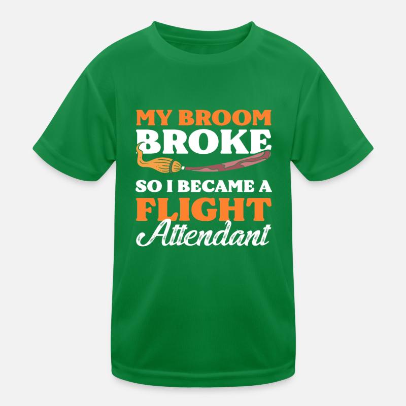 Mein Besen ist kaputt also bin ich Flugbegleiterin Kinder Funktions-T-Shirt