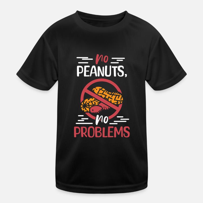 No peanuts No problems Peanut allergy sufferers Kids Functional T-Shirt