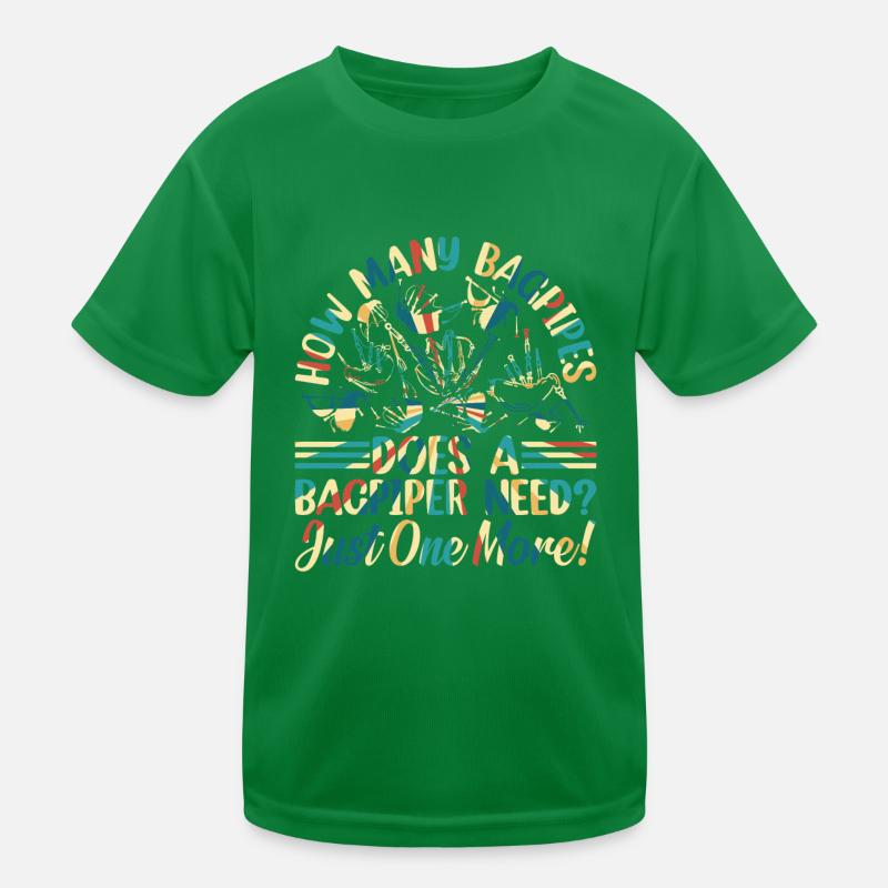 How Many Bagpipes Does A Bagpiper Need? Bagpiper Kinder Funktions-T-Shirt