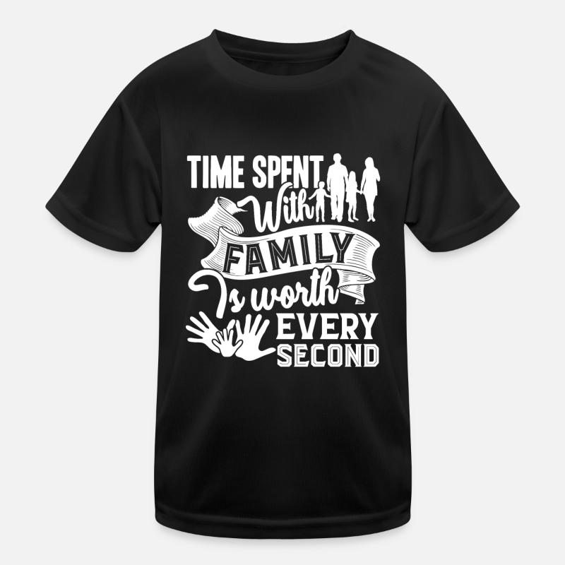 Time Spent With Family Worth Every Second Kids Functional T-Shirt