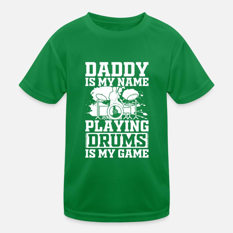 Daddy Is My Name Playing Drums Is My Game - Drum P Kinder Funktions-T-Shirt