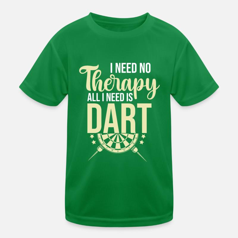 I don't need therapy I just need darts Kids Functional T-Shirt