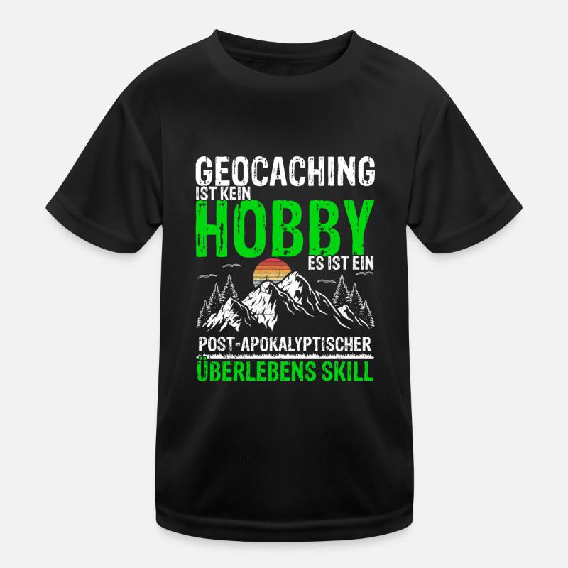 Geocaching Ist Kein Hobby - GPS Cache Fans Schnitz Kinder Funktions-T-Shirt