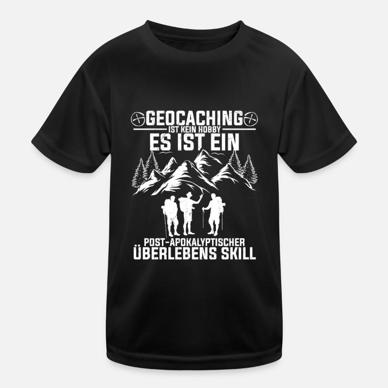 Geocaching Ist Kein Hobby - GPS Cache Geocachingfa Kinder Funktions-T-Shirt