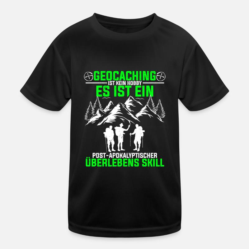 Geocaching Ist Kein Hobby - GPS Cache Spruch Geoca Kinder Funktions-T-Shirt