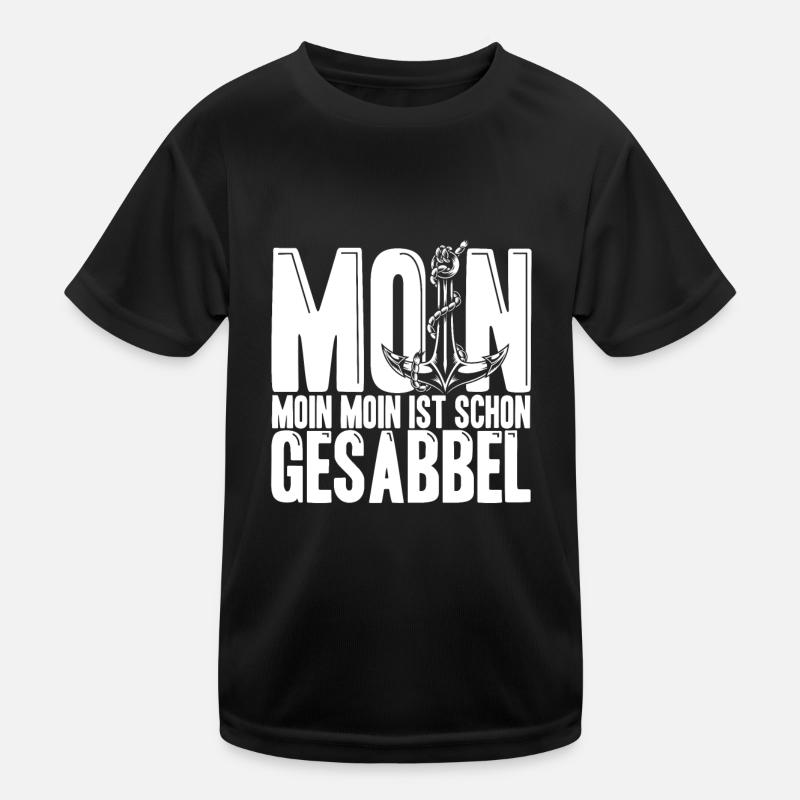 Es Heißt Moin. Moin Moin Ist Schon Gesabbel Nordde Kinder Funktions-T-Shirt