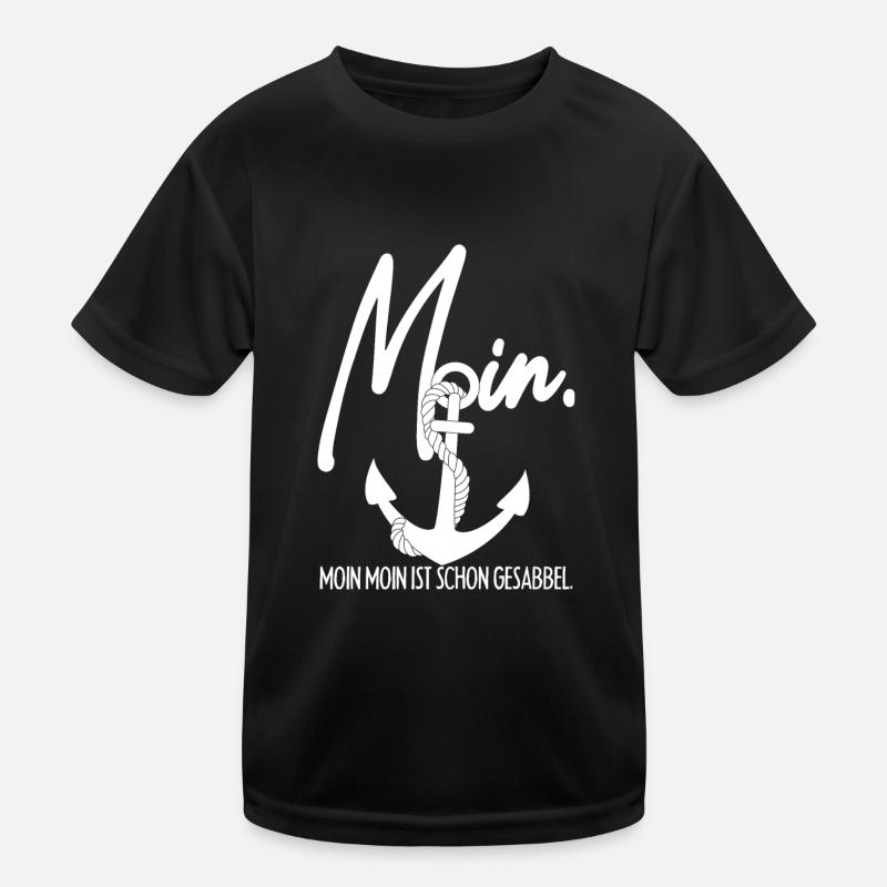 Es Heißt Moin. Moin Moin Ist Schon Gesabbel Nordde Kinder Funktions-T-Shirt