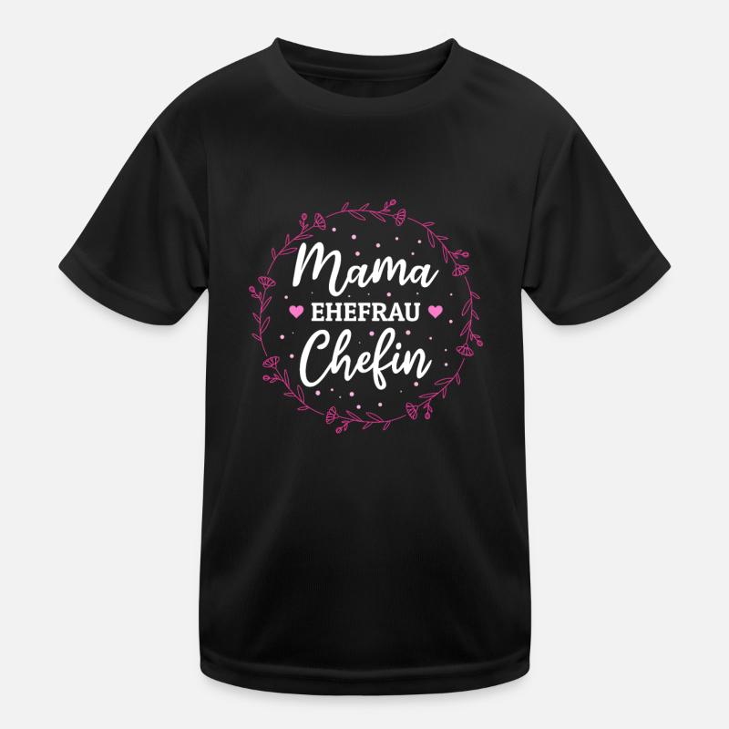 Mama Ehefrau Chefin - Zum Muttertag Kinder Funktions-T-Shirt