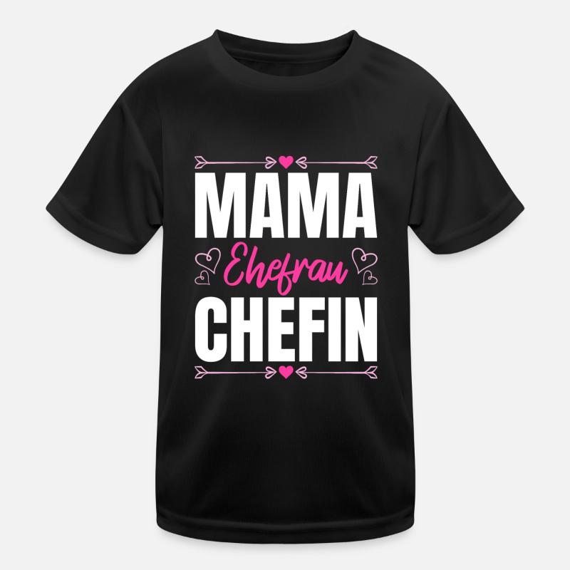 Mama Ehefrau Chefin - Zum Muttertag Kinder Funktions-T-Shirt