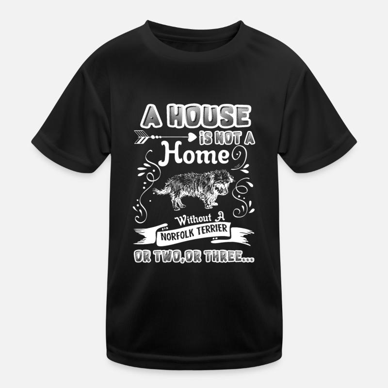 Norfolk Terrier Home Without Norfolk Terrier Kids Functional T-Shirt