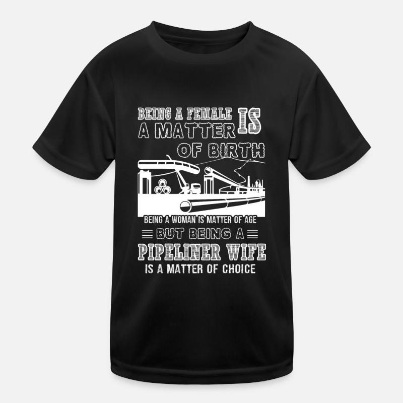 Pipelayer Being A Pipelayer Wife Kids Functional T-Shirt
