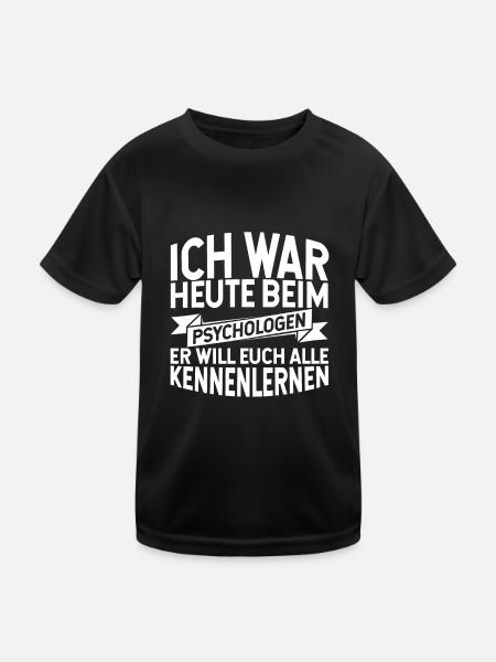 Ich War Heute Beim Psychologen Er Will Euch Kennen - Kinder Funktions-T-Shirt - Schwarz - Vorne