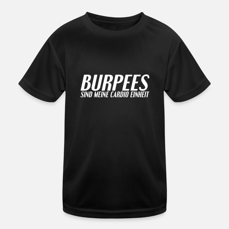 Burpees Spruch - Kinder Funktions-T-Shirt - Schwarz