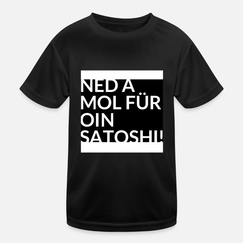 Ned a mol für oin Satoshi Crypto Bitcoin Kinder Funktions-T-Shirt