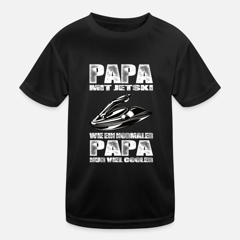 Papa Mit Jetski Wie Ein Normaler Papa Nur Cooler Kinder Funktions-T-Shirt