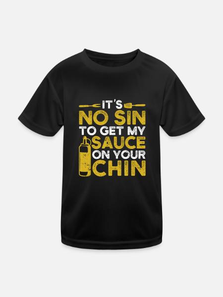 It's not a sin to put my sauce on your chin - Kids Functional T-Shirt - black - Front