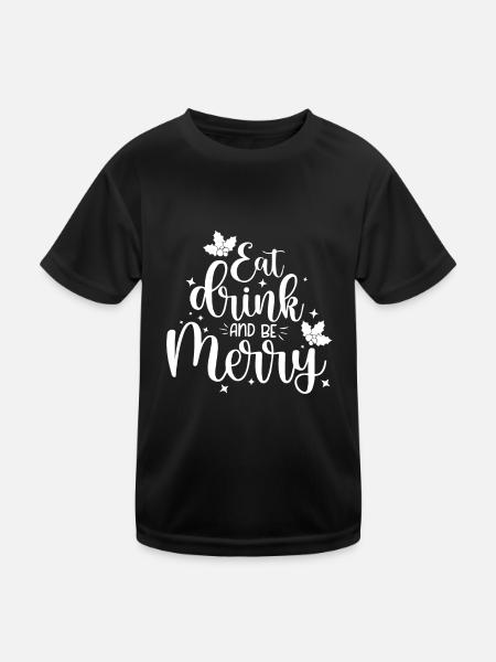 Essen, Trinken Und Fröhlich Sein - Weihnachten - Kinder Funktions-T-Shirt - Schwarz - Vorne