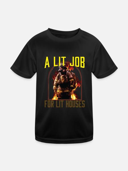 A Lit Job For Lit Houses Firefighter Firefighting - Kids Functional T-Shirt - black - Front