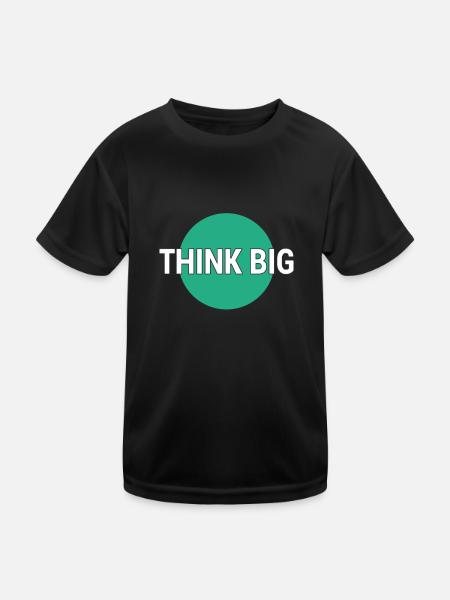 Think big think big - Kids Functional T-Shirt - black - Front