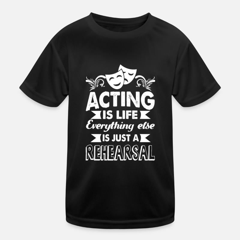 Actor Acting Is Life Kids Functional T-Shirt