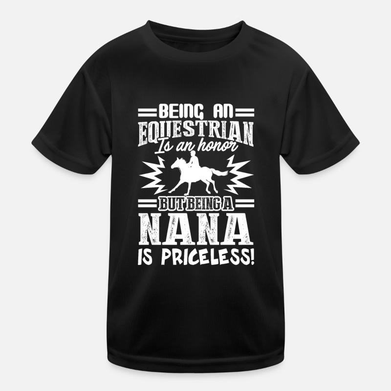 Being An Equestrian Nana Is An Honor Kids Functional T-Shirt