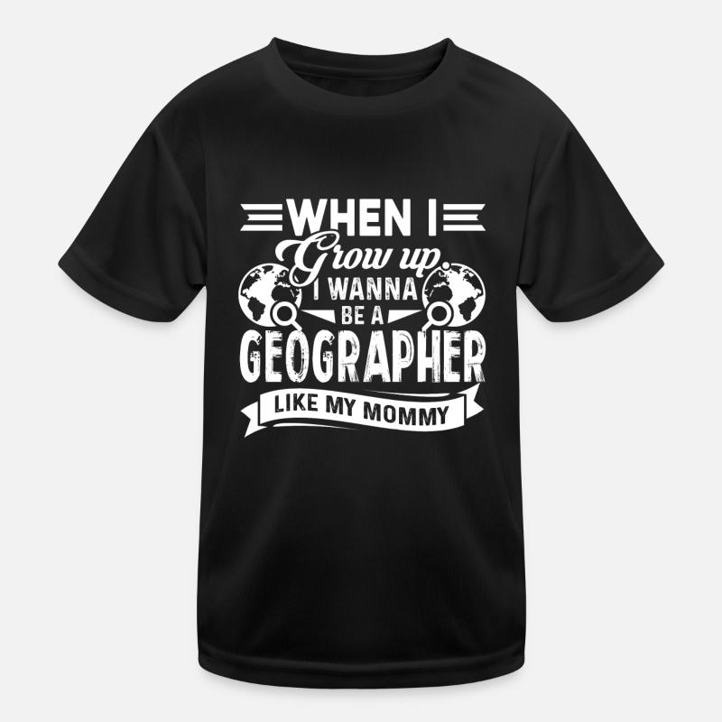 Geographer Wanna Be A Geographer Kids Functional T-Shirt