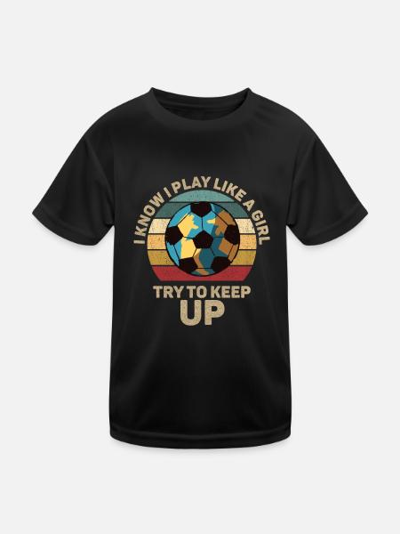 Ich weiß, dass ich wie ein Mädchen spiele und versuche, Schritt zu halten - Kinder Funktions-T-Shirt - Schwarz - Vorne