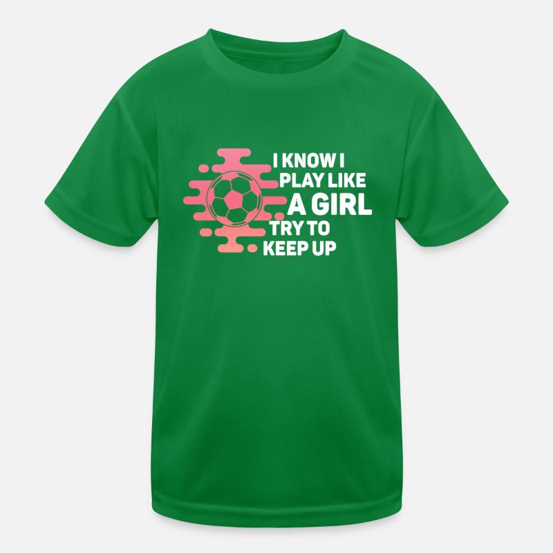 Ich weiß, dass ich wie ein Mädchen spiele und versuche, Schritt zu halten Kinder Funktions-T-Shirt