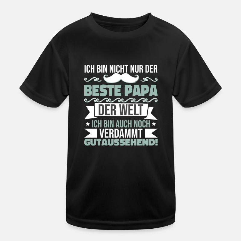 Ich Bin Nicht Nur Der Beste Papa Der Welt Kinder Funktions-T-Shirt
