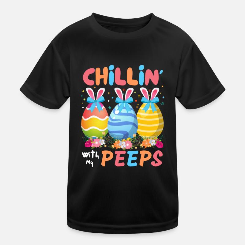 Chillin With My Peeps, Funny Easter Bunny Kids Functional T-Shirt