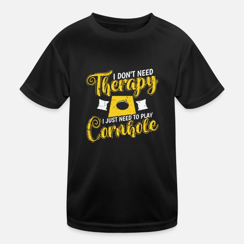 I don't need Therapy I Just need to play Cornhole Kinder Funktions-T-Shirt