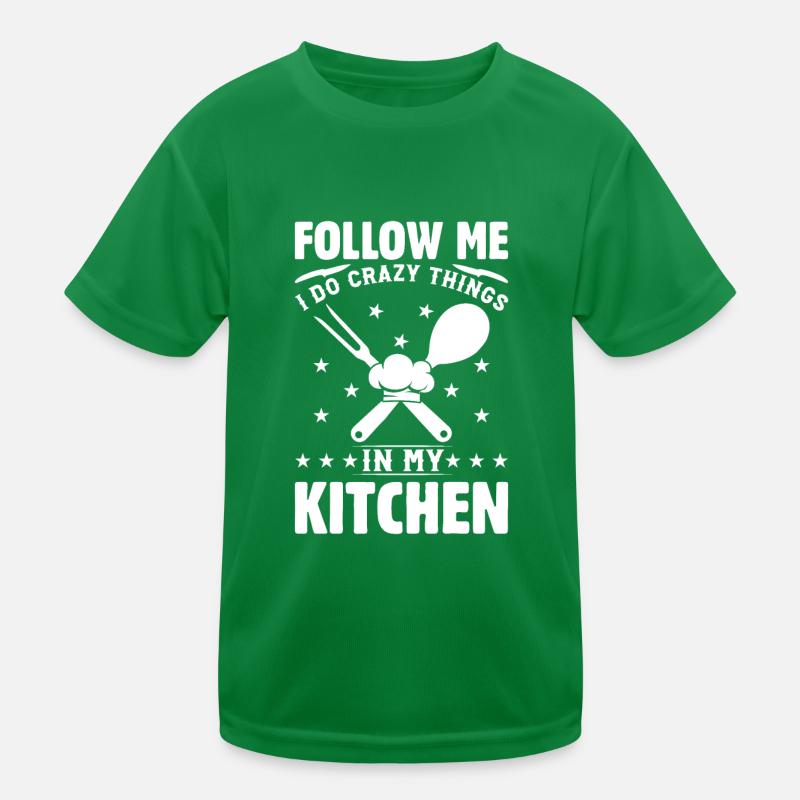 Follow Me I Do Crazy Things In My Kitchen Chef Kit Kids Functional T-Shirt