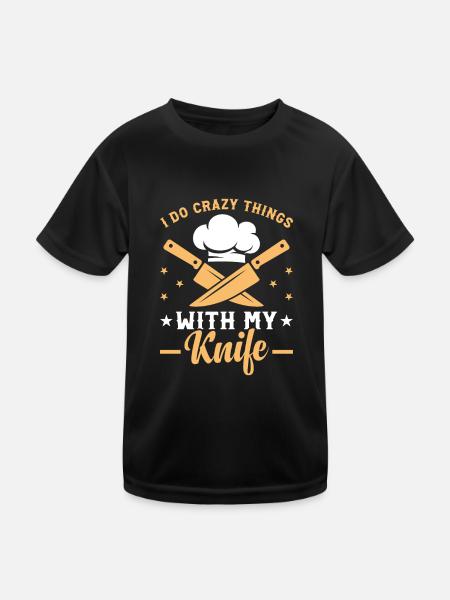 I Do Crazy Things With My Knife Chef Tools Chef Fo - Kids Functional T-Shirt - black - Front