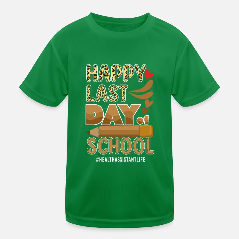 Bye School Happy Last Class Health Assistant Life Kids Functional T-Shirt