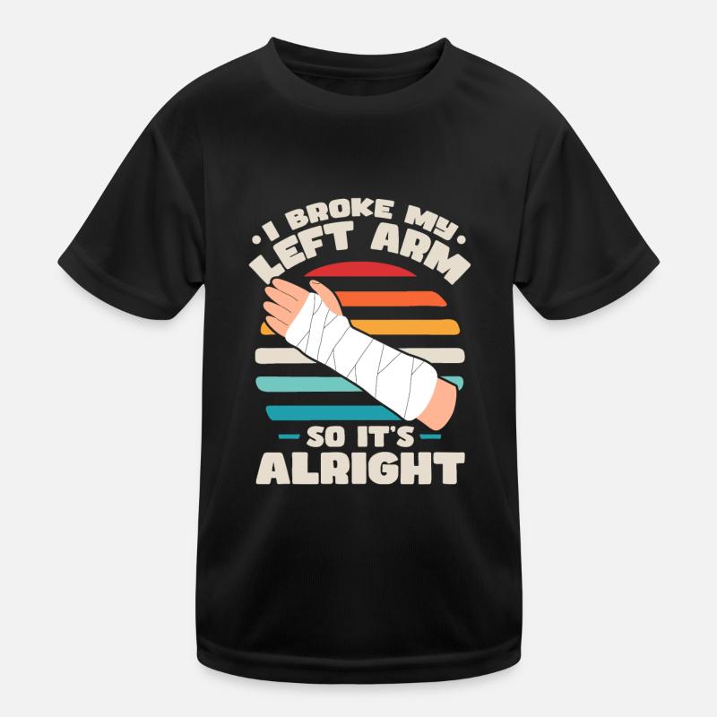 Broken Arm Funny Kids Functional T-Shirt