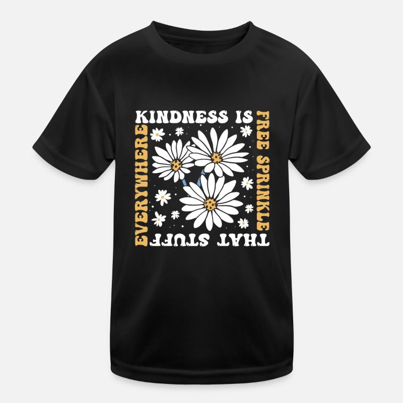 Kindness Is Free Sprinkle That Stuff Everywhere Kids Functional T-Shirt