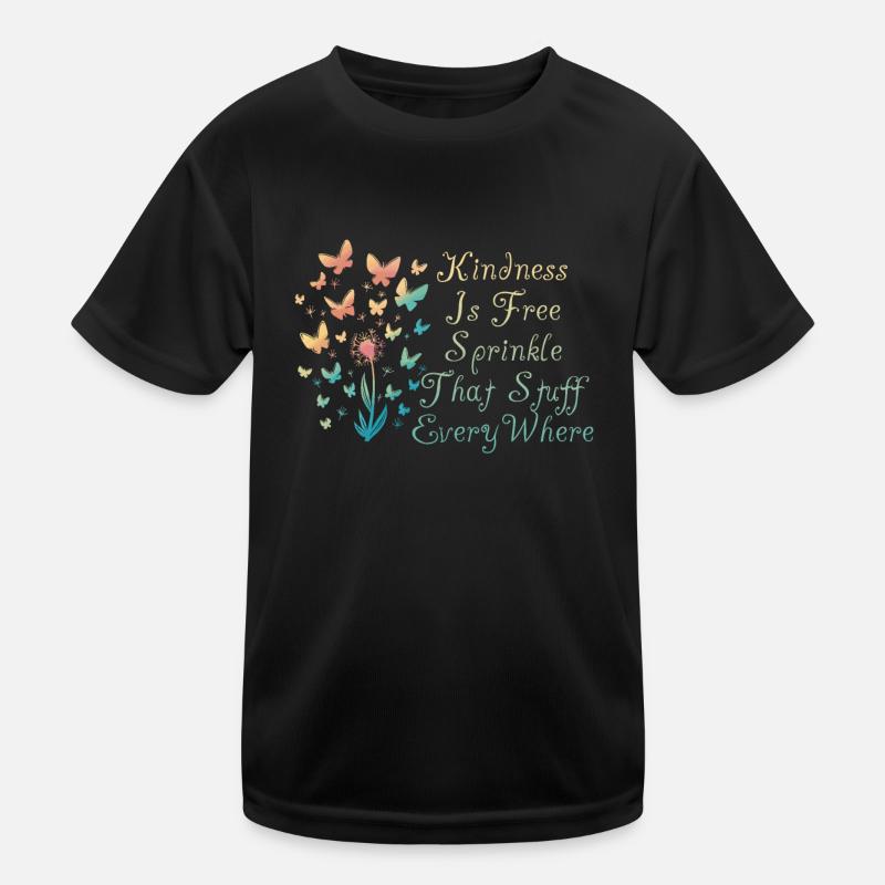 Kindness Is Free Sprinkle That Stuff Everywhere Kids Functional T-Shirt