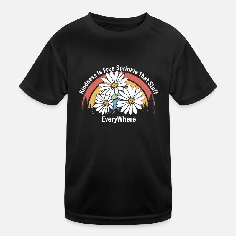 Kindness Is Free Sprinkle That Stuff Everywhere Kids Functional T-Shirt