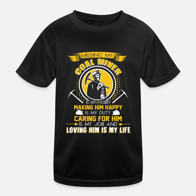 Coal Miner Missing My Coal Miner Kids Functional T-Shirt