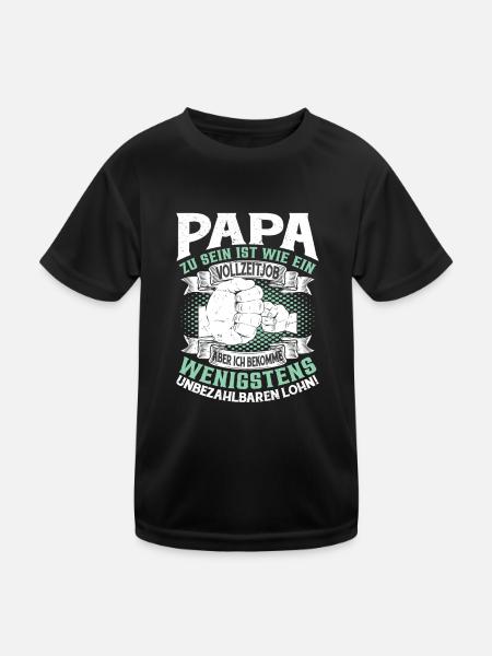 Papa zu sein ist wie ein Vollzeitjob - Kinder Funktions-T-Shirt - Schwarz - Vorne