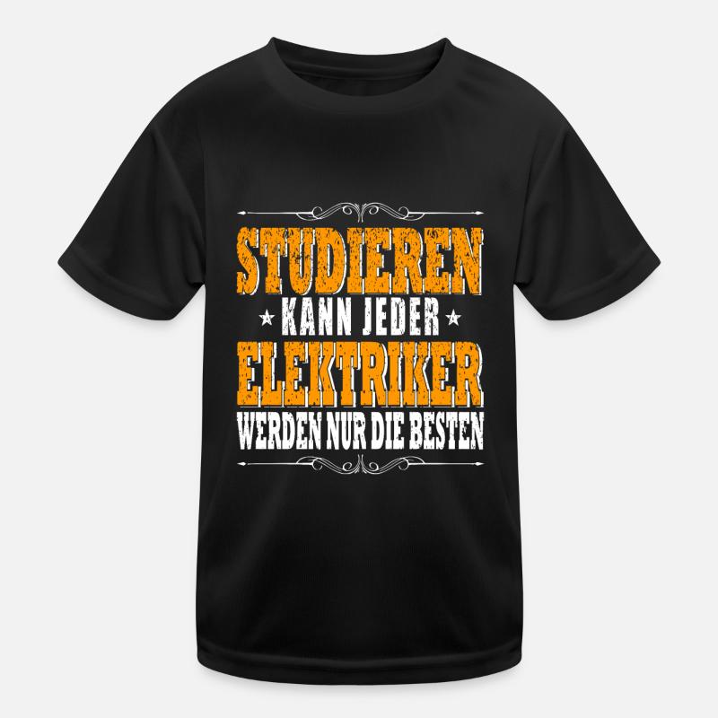 Elektriker Elektroinstallateuer Spruch Studieren Kinder Funktions-T-Shirt