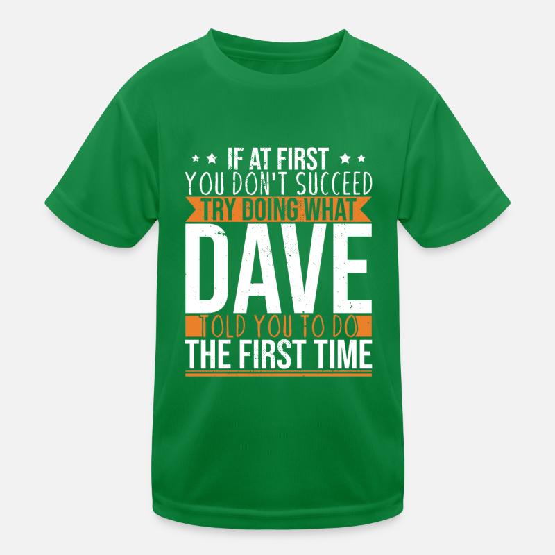 Lustiger Dave-Spruch Kinder Funktions-T-Shirt