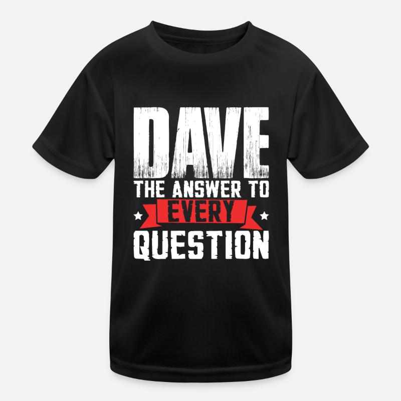 Lustiger Dave-Spruch Kinder Funktions-T-Shirt