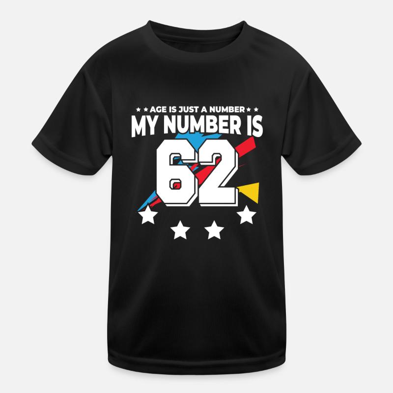 L’âge n’est qu’un chiffre - 62e anniversaire T-shirt sport Enfant