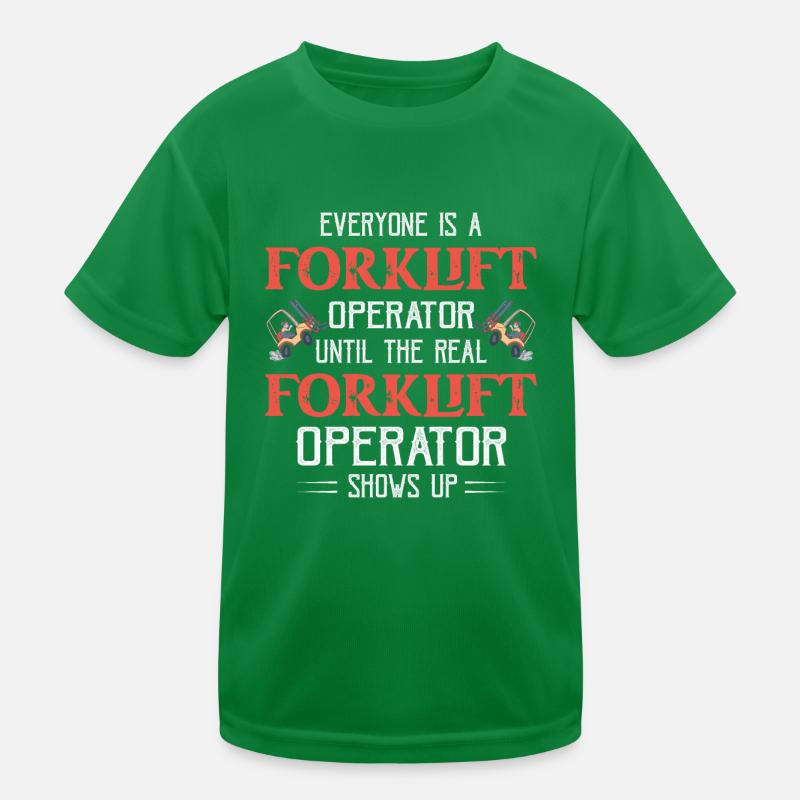 Everyone Is A Forklift Operator Forklifter Kids Functional T-Shirt
