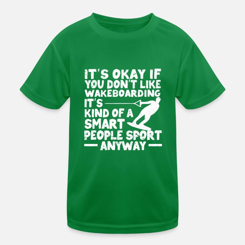 Ce n’est pas grave si vous n’aimez pas le wakeboard T-shirt sport Enfant