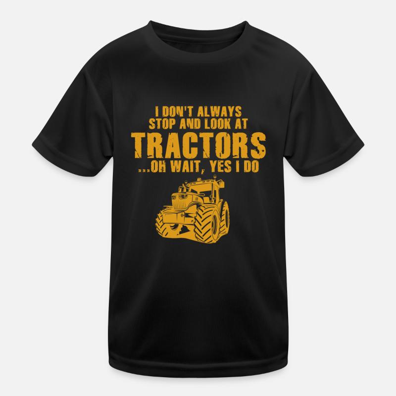 I Don't Always Stop And Look At Tractors Kids Functional T-Shirt