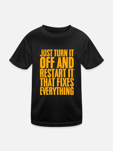 Just Turn It Off And Restart It - Kids Functional T-Shirt - black - Front