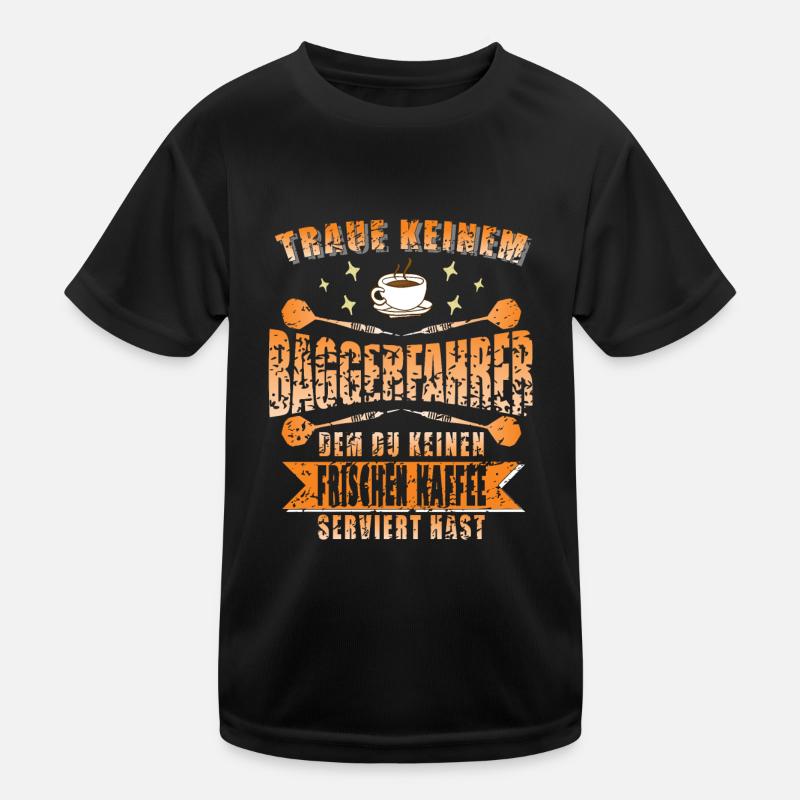 Baggerfahrer Bagger Spruch Kaffee Kinder Funktions-T-Shirt