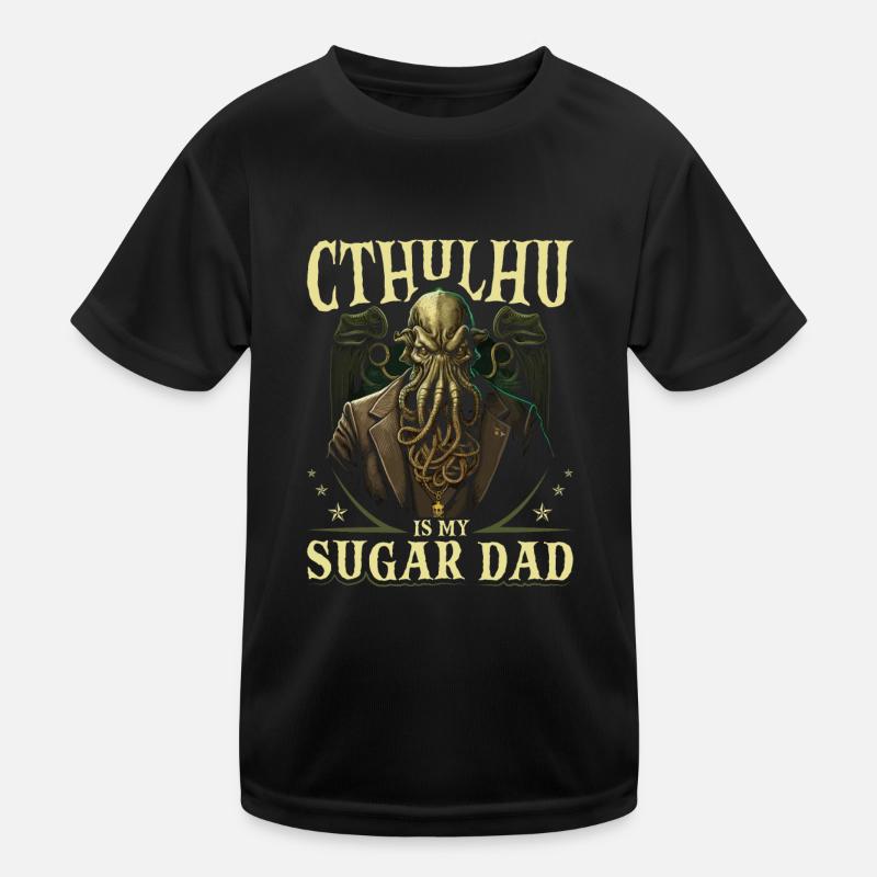 Cthulhu Is My Sugar Dad, Funny Cosmic Horror Kinder Funktions-T-Shirt
